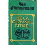 DE LA CLOVNUL CITIRE...-ION FINTESTEANU-162474