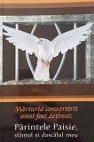 MARTURIA CONVERTIRII UNUI FOST DETINUT: PARINTELE PAISIE, SFANTUL SI DASCALUL MEU-M. TADEU-346459
