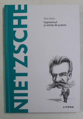 NIETZSCHE - SUPRAOMUL SI VOINTA DE PUTERE de TONI LLACER , 2020 foto