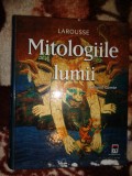 Mitologiile lumii - Fernand Comte / larousse / 322 pagini/ cartonata/ilustratii