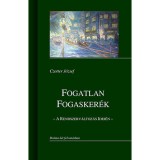 Fogatlan fogasker&eacute;k - A rendszerv&aacute;ltoz&aacute;s idej&eacute;n - Czotter J&oacute;zsef