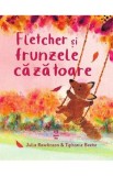 Fletcher si frunzele cazatoare - Julia Rawlinson, Tiphanie Beeke