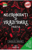 Necromanti si vrajitoare. Fratia - Raquel Brune, 2021