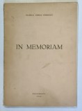 IN MEMORIAM de FLORICA IORGA CHIRESCU - BUCURESTI, 1945 *DEDICATIE