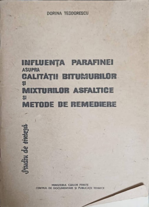 INFLUENTA PARAFINEI ASUPRA CALITATII BITUMURILOR SI MIXTURILOR ASFALTICE SI METODE DE REMEDIERE. STUDIU DE SINTE