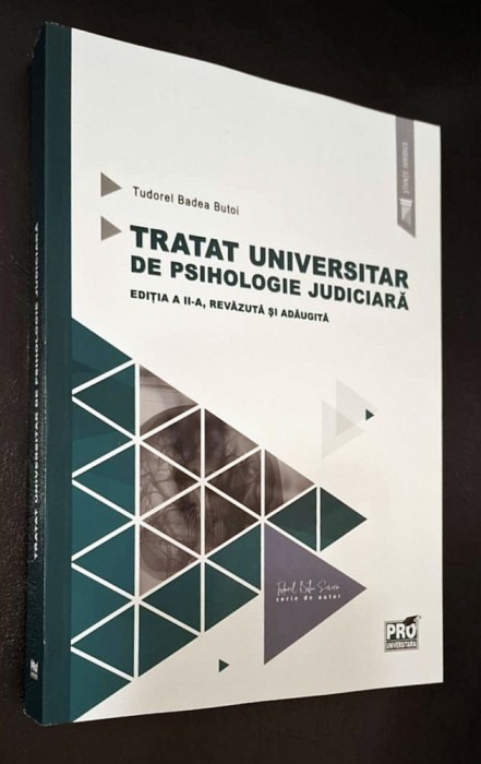 Tratat universitar de psihologie judiciara - Tudorel Badea Butoi, editia a II-a, revazuta si adaugita, Pro Universitaria, 2019