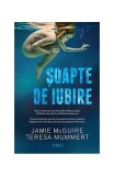 Șoapte de iubire - Paperback brosat - Jamie McGuire, Teresa Mummert - Trei