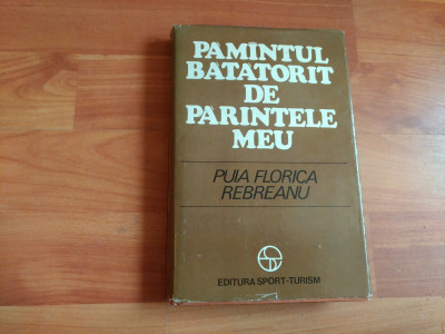 PAMANTUL BATATORIT DE PARINTELE MEU-PUIA FLORICA REBREANU foto