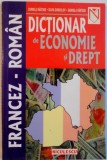 DICTIONAR DE ECONOMIE SI DREPT FRANCEZ - ROMAN de CORNELIU NASTASE, SILVIA GHINCULOV, GABRIELA VARTOSU, 2001