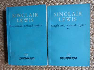 Sinclair Lewis - Kingsblood, urmașul regilor (2 volume) foto