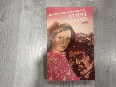 Ultima spovedanie de Constantin Barbuceanu foto