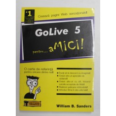 GoLive 5 PENTRU ...aMICI ! de WILLIAM B. SANDERS , 2001