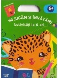 Cumpara ieftin Ne jucam si invatam. Activitati la 6 ani/***