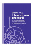 &Icirc;nțelepciunea anxietății - Paperback brosat - Sheryl Paul - Curtea Veche