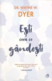 ESTI CEEA CE GANDESTI-WAYNE W. DYER-272297