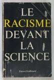 LE RACISME DEVANT LA SCIENCE ( RASISM IN FATA STIINTEI ) , 1960 *TEXT IN LIMBA FRANCEZA