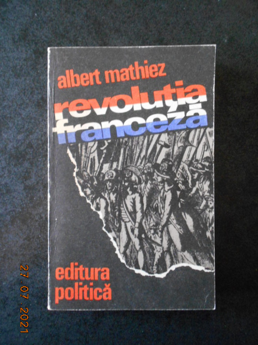 ALBERT MATHIEZ - REVOLUTIA FRANCEZA