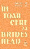 Intoarcere la Brideshead - Evelyn Waugh