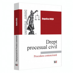 Drept procesual civil. Procedura contencioasa - Angelica Rosu foto