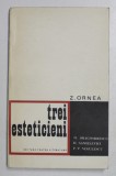 TREI ESTETICIENI (MIHAIL DRAGOMIRESCU, H. SANIELEVICI, P.P. NEGULESCU) de Z. ORNEA 1968