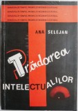 Romania in timpul Primului Razboi Cultural (1944-1948), vol. 1. Tradarea intelectualilor &ndash; Ana Selejan