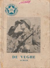 * * * - DE VEGHE: Schite, col. Cartea Ostasului nr. 24, 1952 foto
