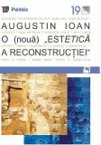 O noua estetica a reconstructiei | Augustin Ioan, Paideia