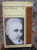 POMPILIU MARCEA - IOAN SLAVICI