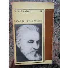 POMPILIU MARCEA - IOAN SLAVICI