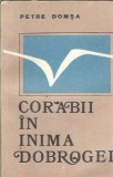 Cumpara ieftin Corabii in inima Dobrogei - Petre Domsa