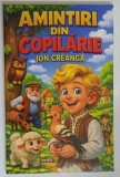 AMINTIRI DIN COPILARIE, ilustratii de EUGEN TARU , text de ION CREANGA *EDITURA REGIS