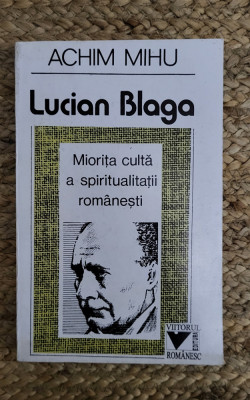 Achim Mihu &amp;ndash; Lucian Blaga Miorita culta a spiritualitatii romanesti foto