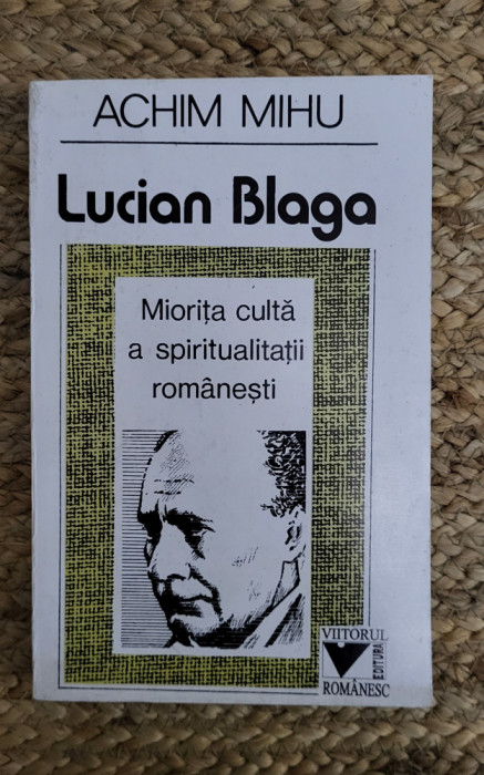 Achim Mihu &ndash; Lucian Blaga Miorita culta a spiritualitatii romanesti