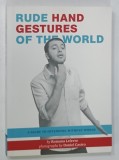 RUDE HAND GESTURES OF THE WORLD by ROMANA LEFEVRE , 2011