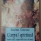 (C501) JEANNE GUESNE - CORPUL SPIRITUAL SAU AL SAPTELE SIMT