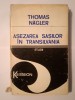 Thomas Nagler - Așezarea sașilor &icirc;n Transilvania: studii (1981) (prezintă unele sublinieri)
