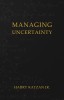Managing Uncertainty