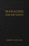 Managing Uncertainty