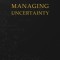Managing Uncertainty