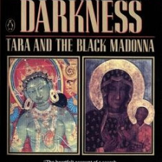 Longing for Darkness: Tara and the Black Madonna; A Ten-Year Journey
