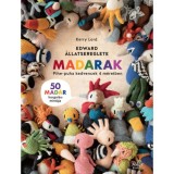 Edward &aacute;llatserege - Madarak - Pihe-puha kedvencek 4 m&eacute;retben - Kerry Lord