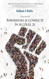 Cumpara ieftin Amenintari si conflicte in secolul 21. Tetralogia Reconfigurarea securitatii si a Relatiilor Internationale in Secolul 21. Volumul II/Iulian Chifu