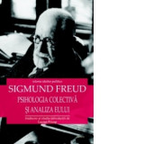 Psihologia colectiva si analiza eului - Sigmund Freud, Lucian Pricop