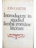 Ion Ghetie - Introducere in studiul limbii romane literare (Editia: 1982)