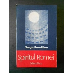 SERGIU PAVEL DAN - SPIRITUL ROMEI