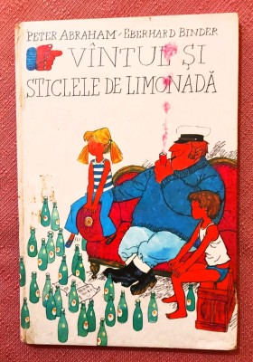 Vantul si sticlele de limonada. Ilustratii de Eberhard Binder. Editura Ion creanga, 1982 - Peter Abraham foto