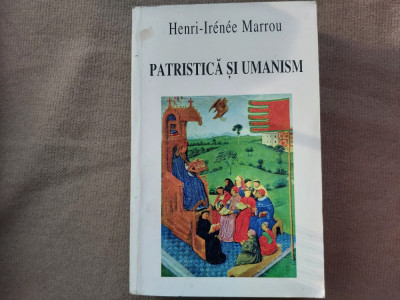 PATRISTICA SI UMANISM.HENRI-IRENEE MARROU.1996 S1. foto