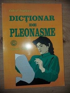 Dictionar de pleonasme- Gabriel Angelescu foto