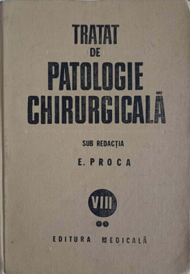 TRATAT DE PATOLOGIE CHIRURGICALA VOL.8 PARTEA 2 UROLOGIE-SUB REDACTIA E. PROCA foto