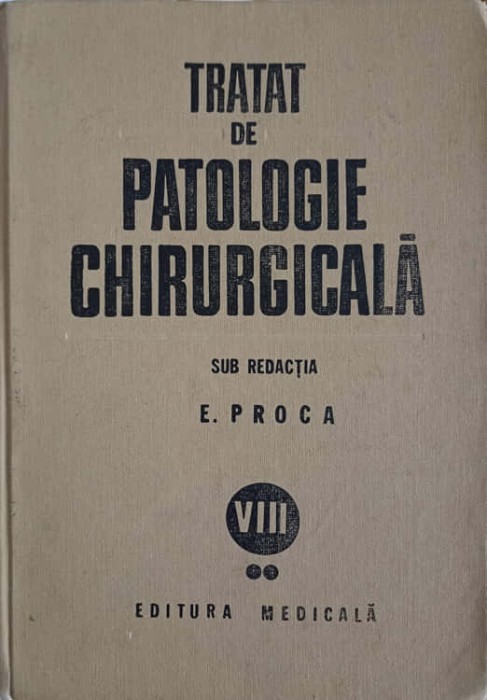 TRATAT DE PATOLOGIE CHIRURGICALA VOL.8 PARTEA 2 UROLOGIE-SUB REDACTIA E. PROCA